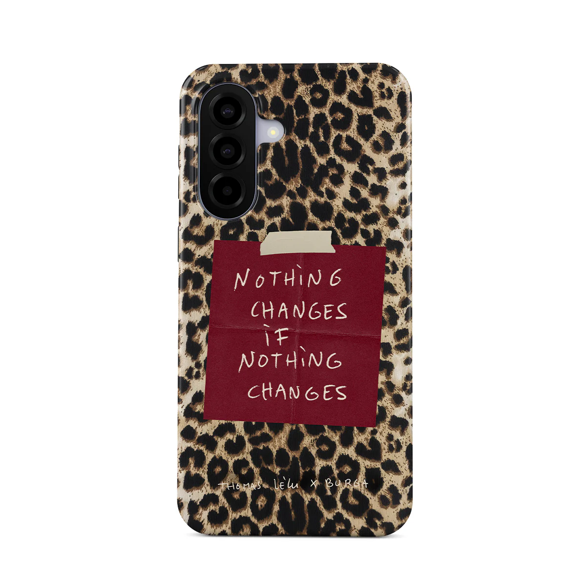 Nothing Changes - Samsung Galaxy A37 5G Case